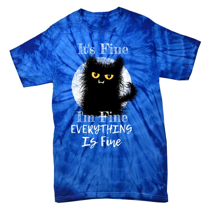 ItS Fine IM Fine Everything Is Fine Fuzzy Cat Black Cat Great Gift Tie-Dye T-Shirt