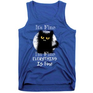 ItS Fine IM Fine Everything Is Fine Fuzzy Cat Black Cat Great Gift Tank Top