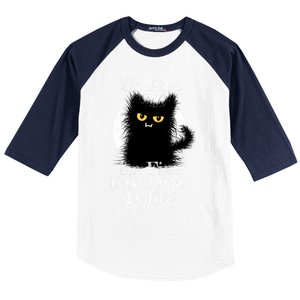 ItS Fine IM Fine Everything Is Fine Fuzzy Cat Black Cat Great Gift Baseball Sleeve Shirt