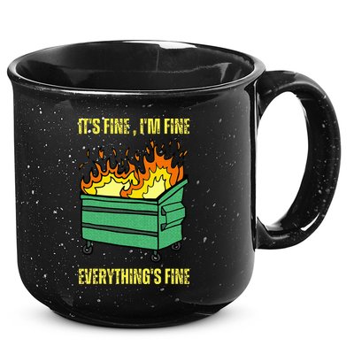 ItS Fine IM Fine Everything Is Fine Lil Dumpster Fire 15oz Campfire Ceramic Mug