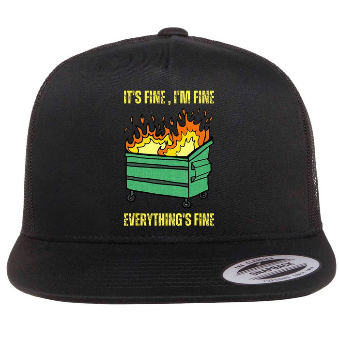 ItS Fine IM Fine Everything Is Fine Lil Dumpster Fire Flat Bill Trucker Hat
