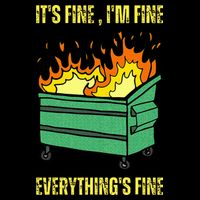 ItS Fine IM Fine Everything Is Fine Lil Dumpster Fire Flat Bill Trucker Hat