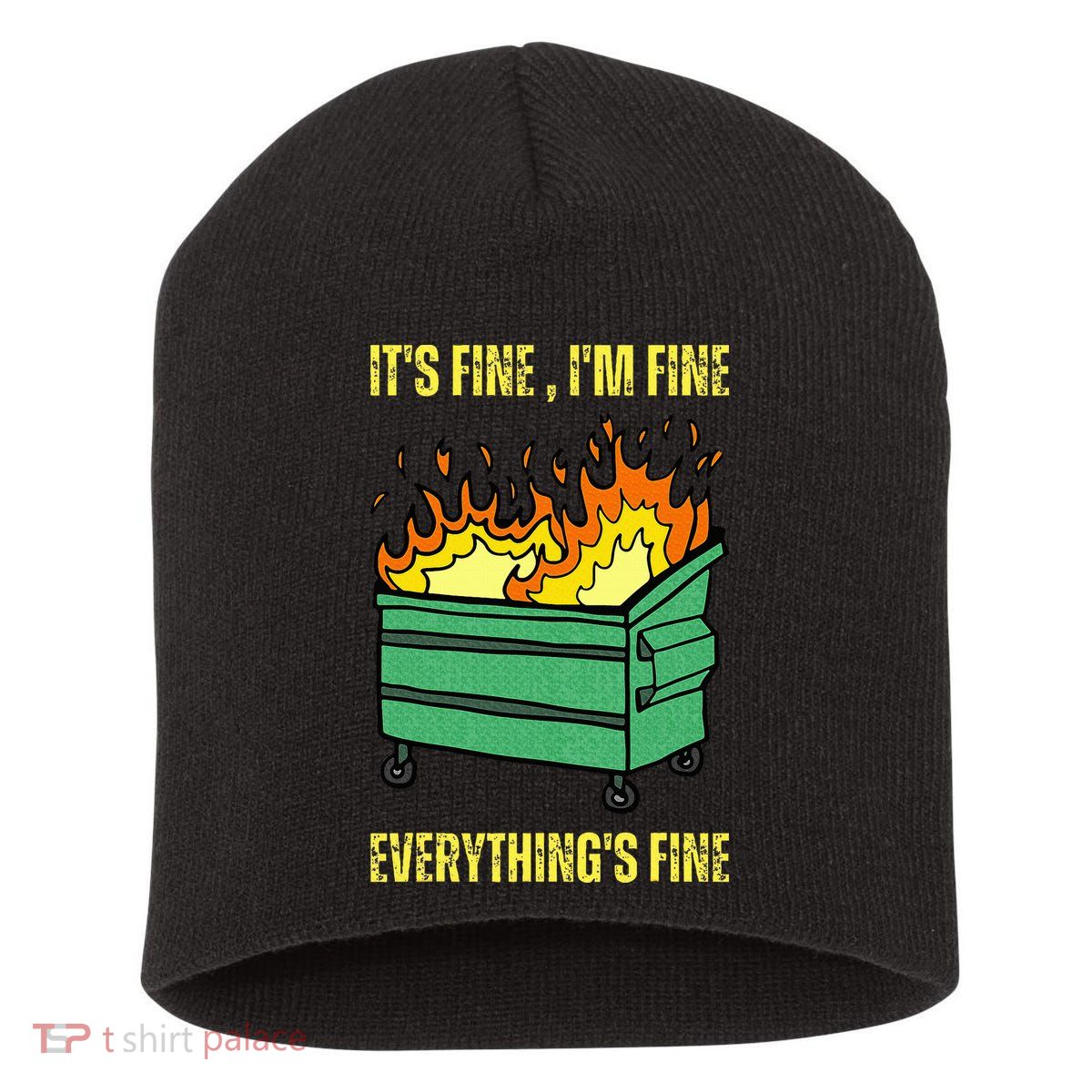 ItS Fine IM Fine Everything Is Fine Lil Dumpster Fire Short Acrylic Beanie