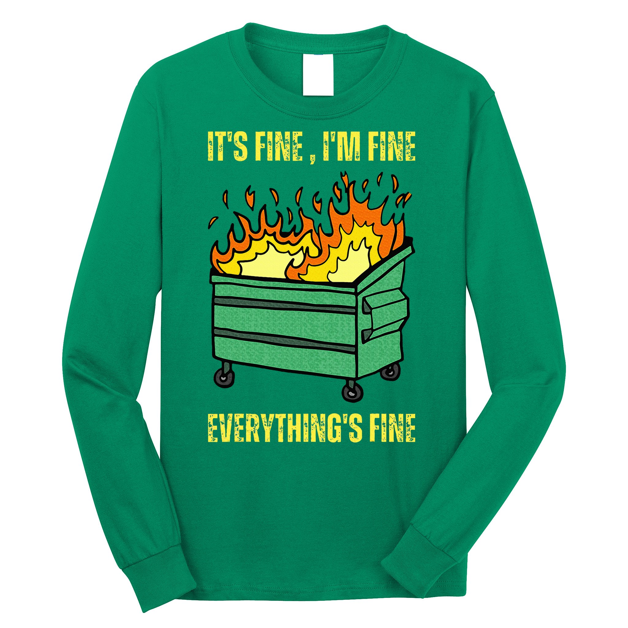 ItS Fine IM Fine Everything Is Fine Lil Dumpster Fire Long Sleeve Shirt