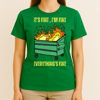 ItS Fine IM Fine Everything Is Fine Lil Dumpster Fire T-Shirt