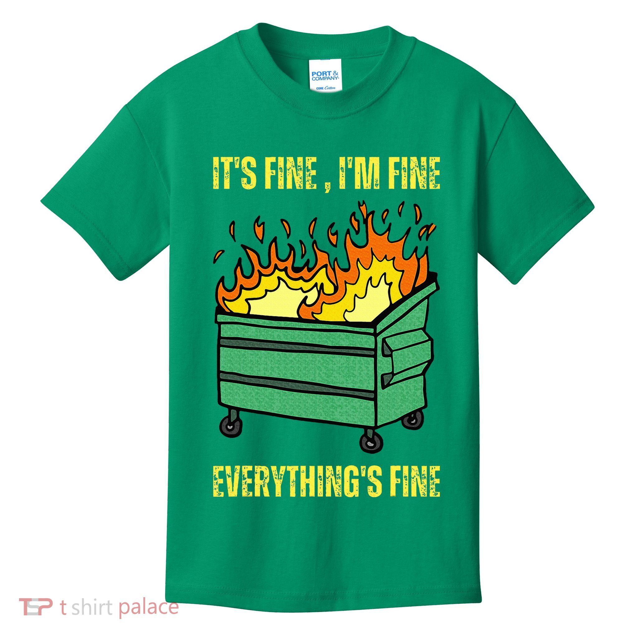 ItS Fine IM Fine Everything Is Fine Lil Dumpster Fire Kids T-Shirt