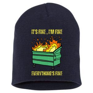 ItS Fine IM Fine Everything Is Fine Lil Dumpster Fire Short Acrylic Beanie