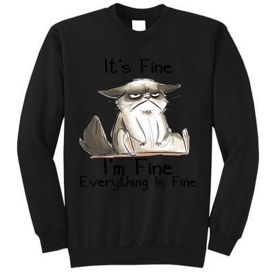 It's Fine I'm Fine Everything Is Fine Angry Cat Funny Quote Tall Sweatshirt