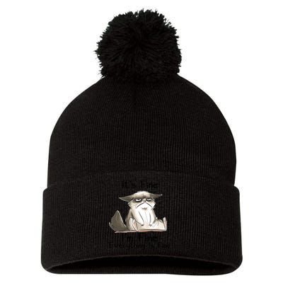 It's Fine I'm Fine Everything Is Fine Angry Cat Funny Quote Pom Pom 12in Knit Beanie