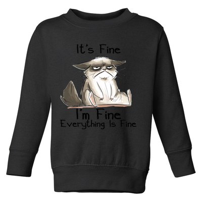 It's Fine I'm Fine Everything Is Fine Angry Cat Funny Quote Toddler Sweatshirt