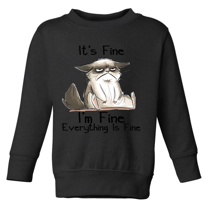 It's Fine I'm Fine Everything Is Fine Angry Cat Funny Quote Toddler Sweatshirt