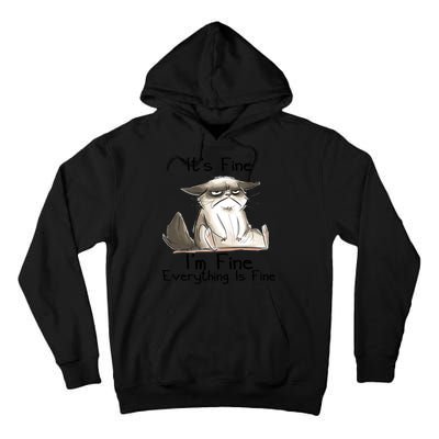 It's Fine I'm Fine Everything Is Fine Angry Cat Funny Quote Tall Hoodie