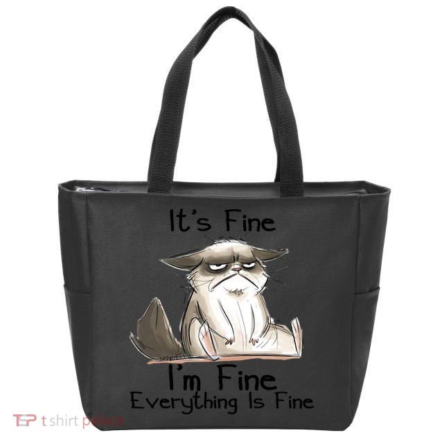It's Fine I'm Fine Everything Is Fine Angry Cat Funny Quote Zip Tote Bag
