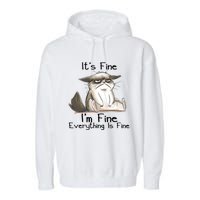 It's Fine I'm Fine Everything Is Fine Angry Cat Funny Quote Garment-Dyed Fleece Hoodie