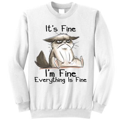 It's Fine I'm Fine Everything Is Fine Angry Cat Funny Quote Sweatshirt