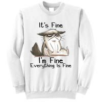 It's Fine I'm Fine Everything Is Fine Angry Cat Funny Quote Sweatshirt