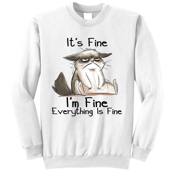 It's Fine I'm Fine Everything Is Fine Angry Cat Funny Quote Sweatshirt