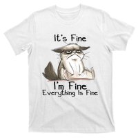 It's Fine I'm Fine Everything Is Fine Angry Cat Funny Quote T-Shirt