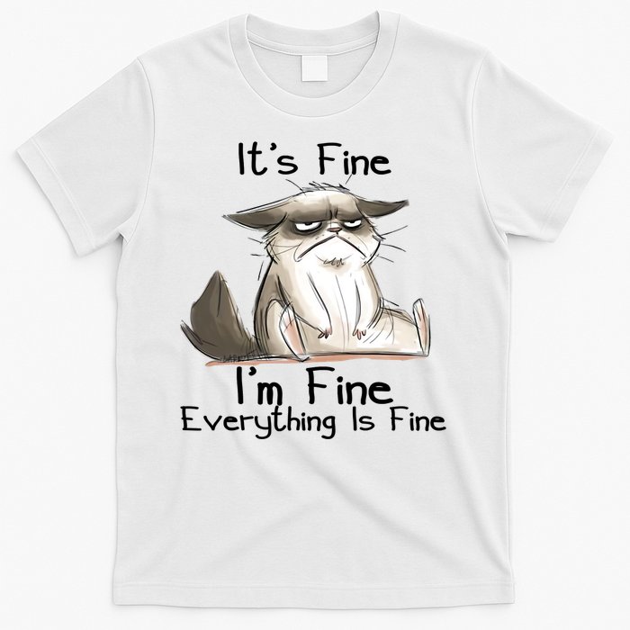 It's Fine I'm Fine Everything Is Fine Angry Cat Funny Quote T-Shirt