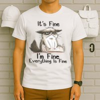 It's Fine I'm Fine Everything Is Fine Angry Cat Funny Quote T-Shirt