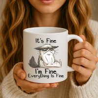 It's Fine I'm Fine Everything Is Fine Angry Cat Funny Quote Mug