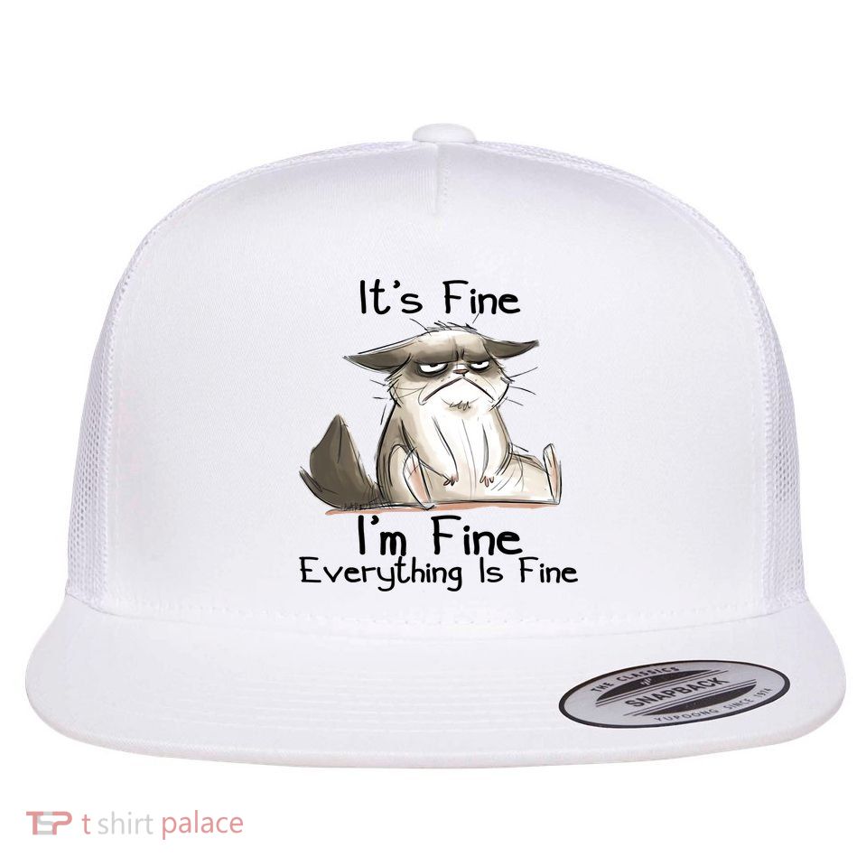 It's Fine I'm Fine Everything Is Fine Angry Cat Funny Quote Flatbill Hat