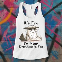 It's Fine I'm Fine Everything Is Fine Angry Cat Funny Quote Womens Tank Top