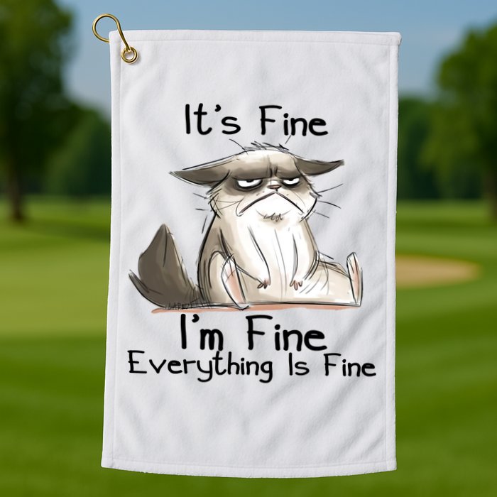 It's Fine I'm Fine Everything Is Fine Angry Cat Funny Quote Golf Towel