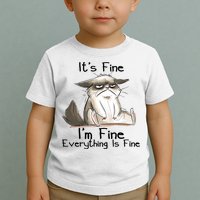 It's Fine I'm Fine Everything Is Fine Angry Cat Funny Quote Toddler T-Shirt