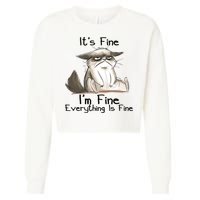 It's Fine I'm Fine Everything Is Fine Angry Cat Funny Quote Cropped Pullover Crew