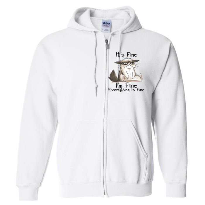 It's Fine I'm Fine Everything Is Fine Angry Cat Funny Quote Full Zip Hoodie