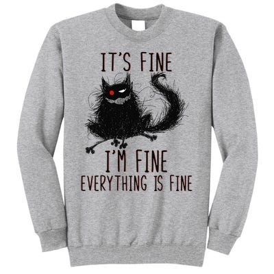 It's Fine I'm Fine Everything Is Fine Funny Black Cat Tall Sweatshirt