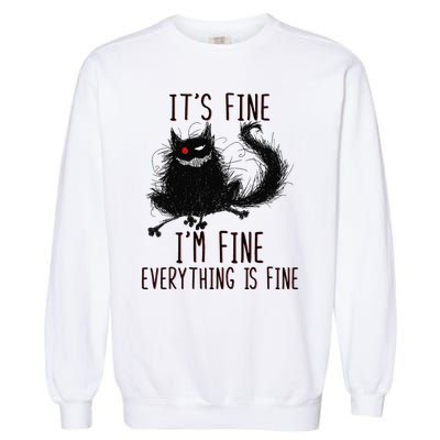 It's Fine I'm Fine Everything Is Fine Funny Black Cat Garment-Dyed Sweatshirt