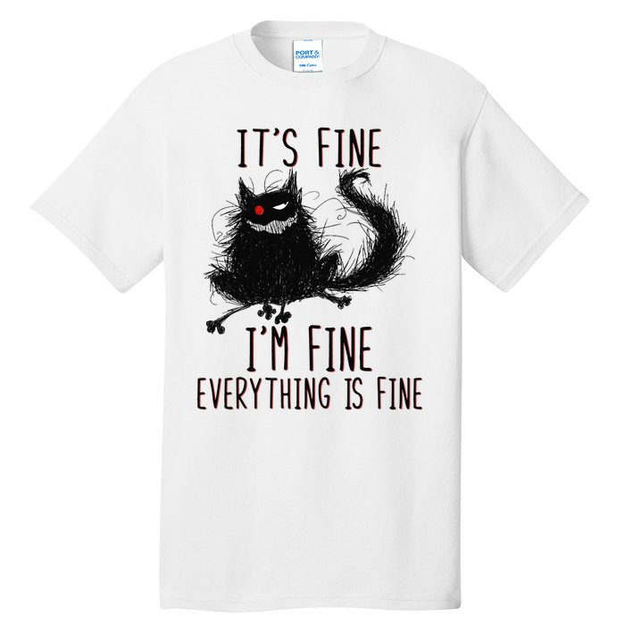 It's Fine I'm Fine Everything Is Fine Funny Black Cat Tall T-Shirt