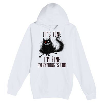 It's Fine I'm Fine Everything Is Fine Funny Black Cat Premium Pullover Hoodie