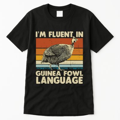 Im Fluent In Guinea Fowl Language Tall T-Shirt