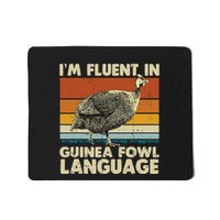 Im Fluent In Guinea Fowl Language Mousepad
