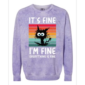 ItS Fine IM Fine Everything Is Fine Funny Black Cat Gift Colorblast Crewneck Sweatshirt