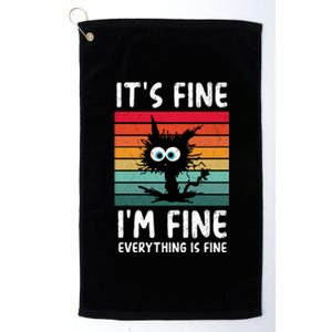 ItS Fine IM Fine Everything Is Fine Funny Black Cat Gift Platinum Collection Golf Towel