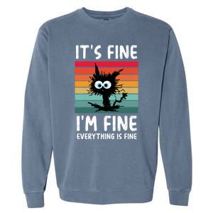 ItS Fine IM Fine Everything Is Fine Funny Black Cat Gift Garment-Dyed Sweatshirt