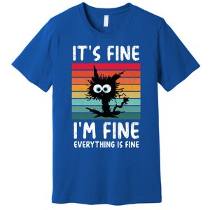 ItS Fine IM Fine Everything Is Fine Funny Black Cat Gift Premium T-Shirt