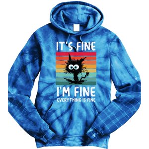 ItS Fine IM Fine Everything Is Fine Funny Black Cat Gift Tie Dye Hoodie