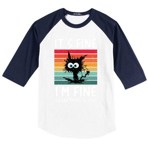 ItS Fine IM Fine Everything Is Fine Funny Black Cat Gift Baseball Sleeve Shirt