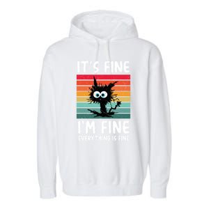 ItS Fine IM Fine Everything Is Fine Funny Black Cat Gift Garment-Dyed Fleece Hoodie