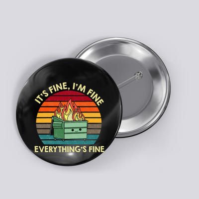 ItS Fine IM Fine EverythingS Fine Dumpster On Fire Button