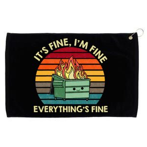 ItS Fine IM Fine EverythingS Fine Dumpster On Fire Grommeted Golf Towel