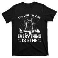 It's Fine I'm Fine Everything Is Fine Funny Cat T-Shirt