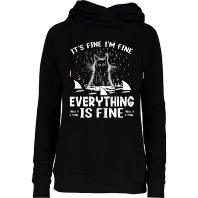 It's Fine I'm Fine Everything Is Fine Funny Cat Womens Funnel Neck Pullover Hood