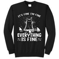 It's Fine I'm Fine Everything Is Fine Funny Cat Tall Sweatshirt