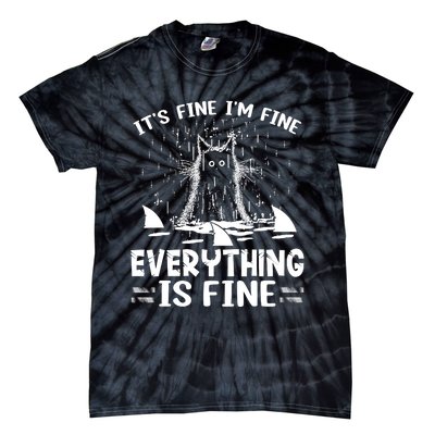 It's Fine I'm Fine Everything Is Fine Funny Cat Tie-Dye T-Shirt